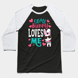 Some Bunny Loves Me Baseball T-Shirt